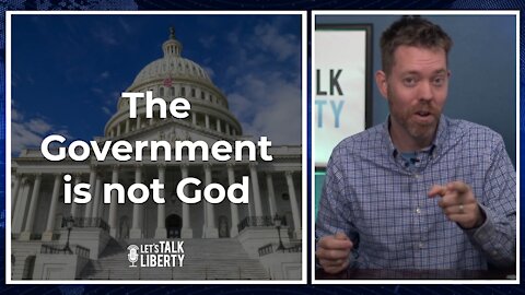 The Government is not God