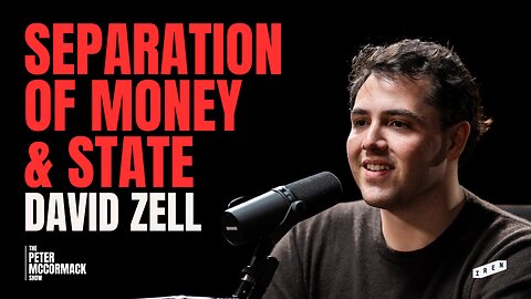 The Separation of Money and State | David Zell x Peter McCormack