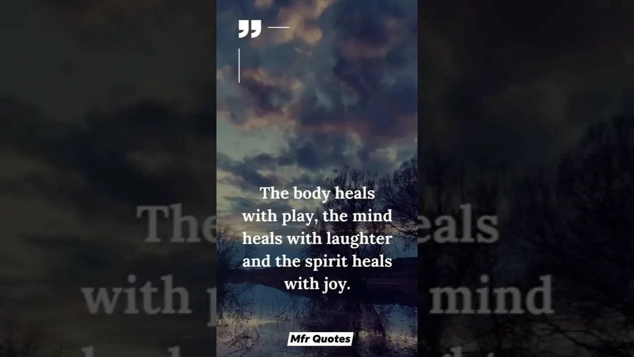 The body heals with play