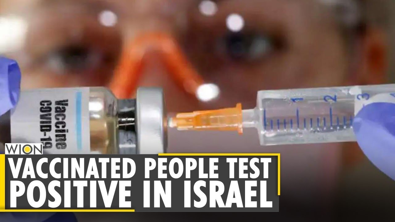 Israel Over 12,000 people test positive for COVID-19 after receiving Pfizer vaccine