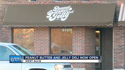 Peanut Butter and Jelly Deli opens in West Allis