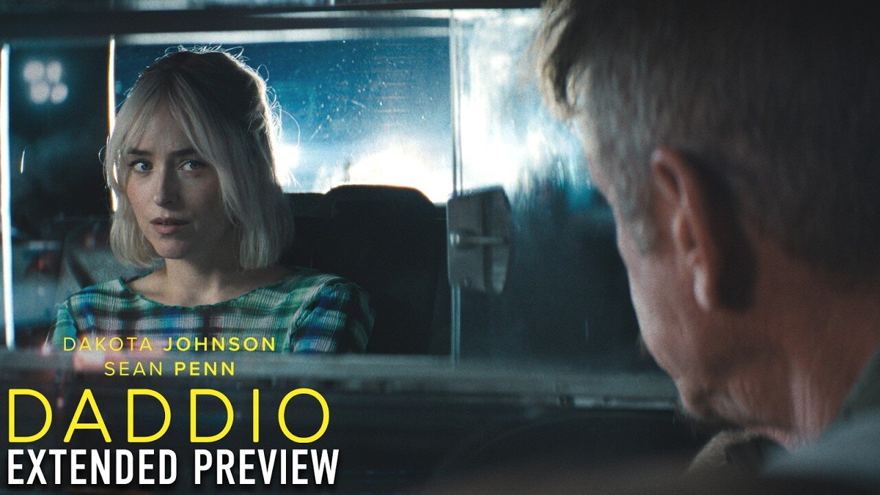 DADDIO - Extended Preview | Dakota Johnson, Sean Penn