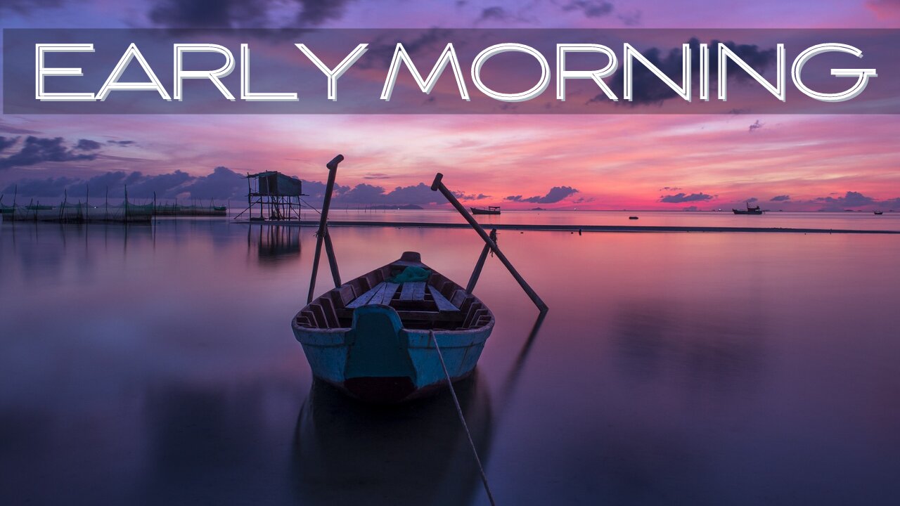EARLY MORNING - Beautiful Deep Chill Mix [Chilled Factor Music]