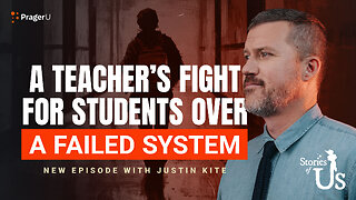 Justin Kite: A Teacher’s Fight for Students over a Failed System | Stories of Us