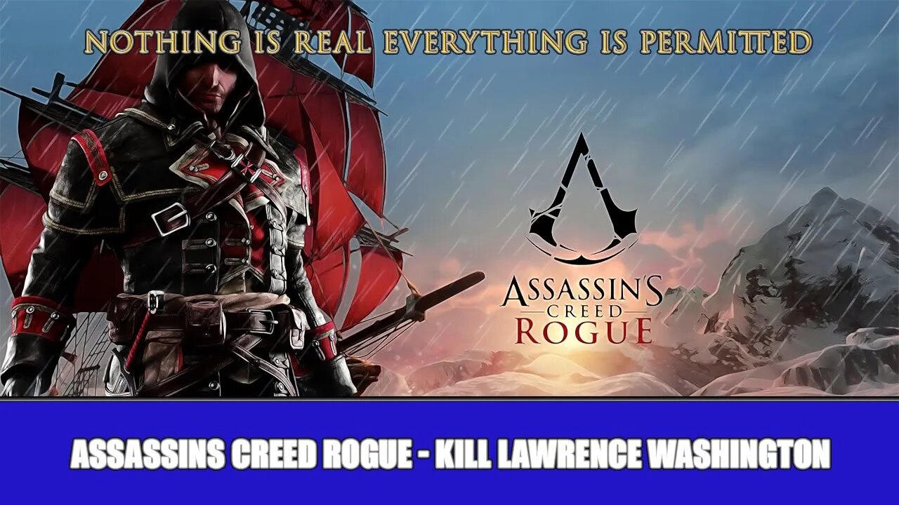 THE ASSASSINATION OF LAWRENCE WASHINGTON in AC ROGUE! No Commentary