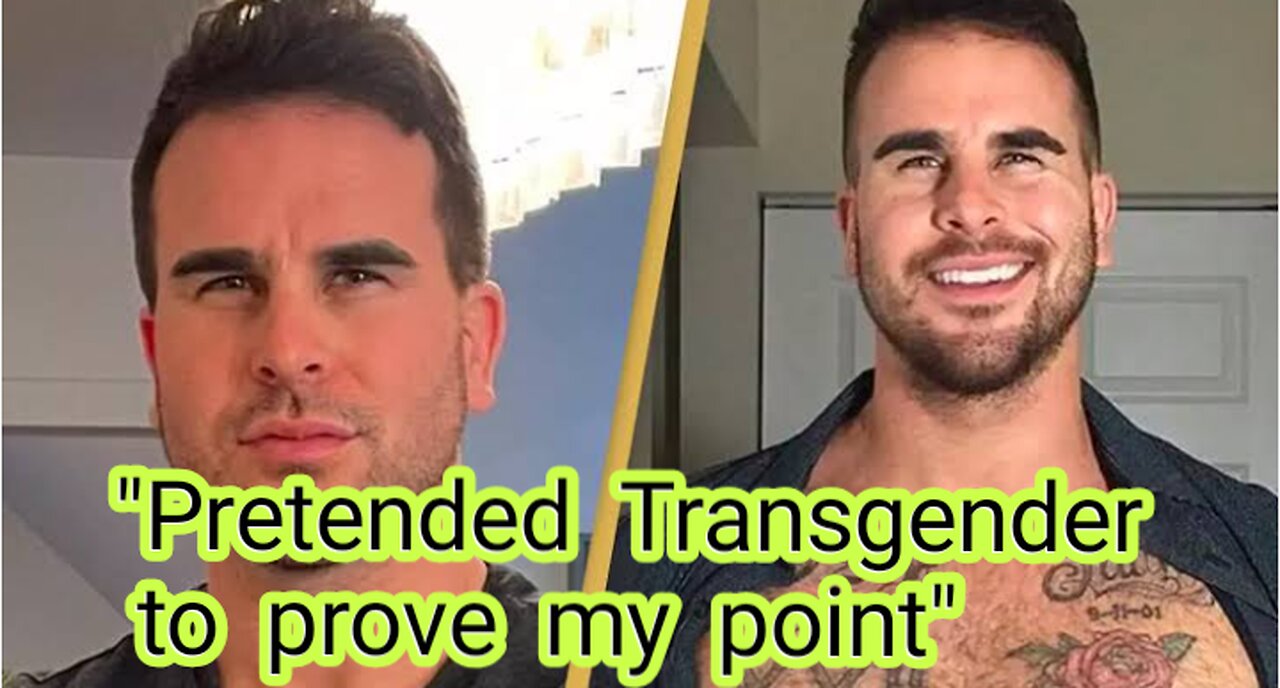 Josh Seiter admits pretending a transgender woman for five months to prove a point.