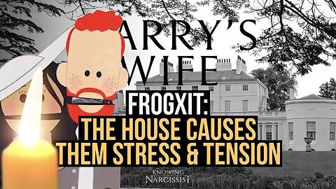 Harry´s Wife : Frogxit : The House Caused them Stress and Tension (Meghan Markle)