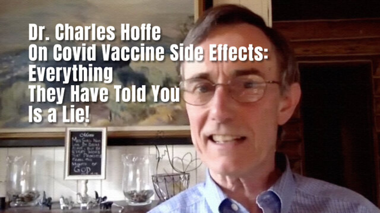 💉🔴 Dr. Charles Hoffe On Covid Vaccine Side Effects ~ Everything They Have Told You Is a Lie!