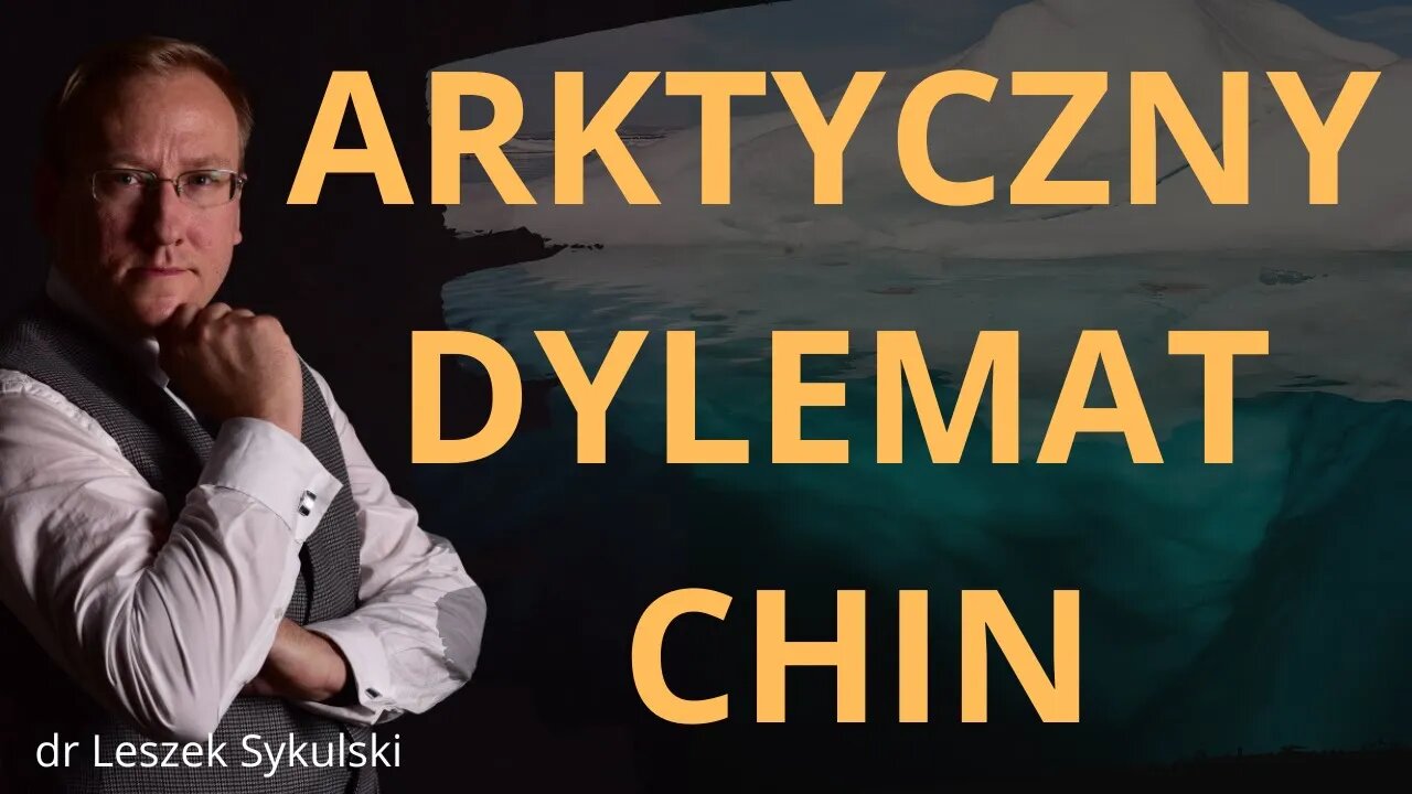 Arktyczny dylemat Chin | Odc. 633 - dr Leszek Sykulski