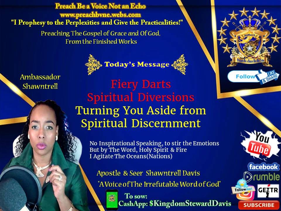 Fiery Darts Spiritual Diversions Turning You Aside from Spiritual Discernment