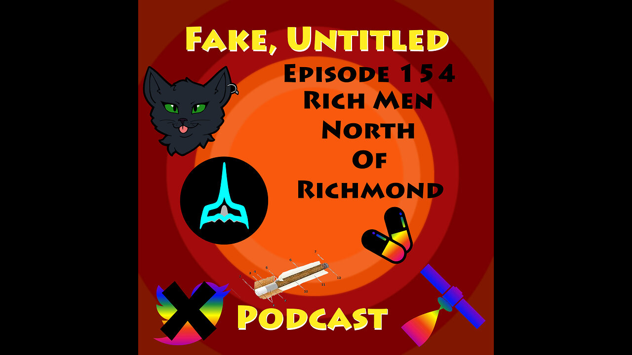 Fake, Untitled Podcast: Episode 154 - Rich Men North of Richmond