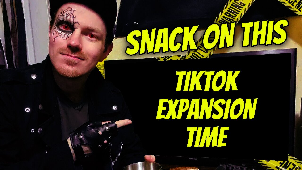 Snack On This #10: TikTok Expansion Time