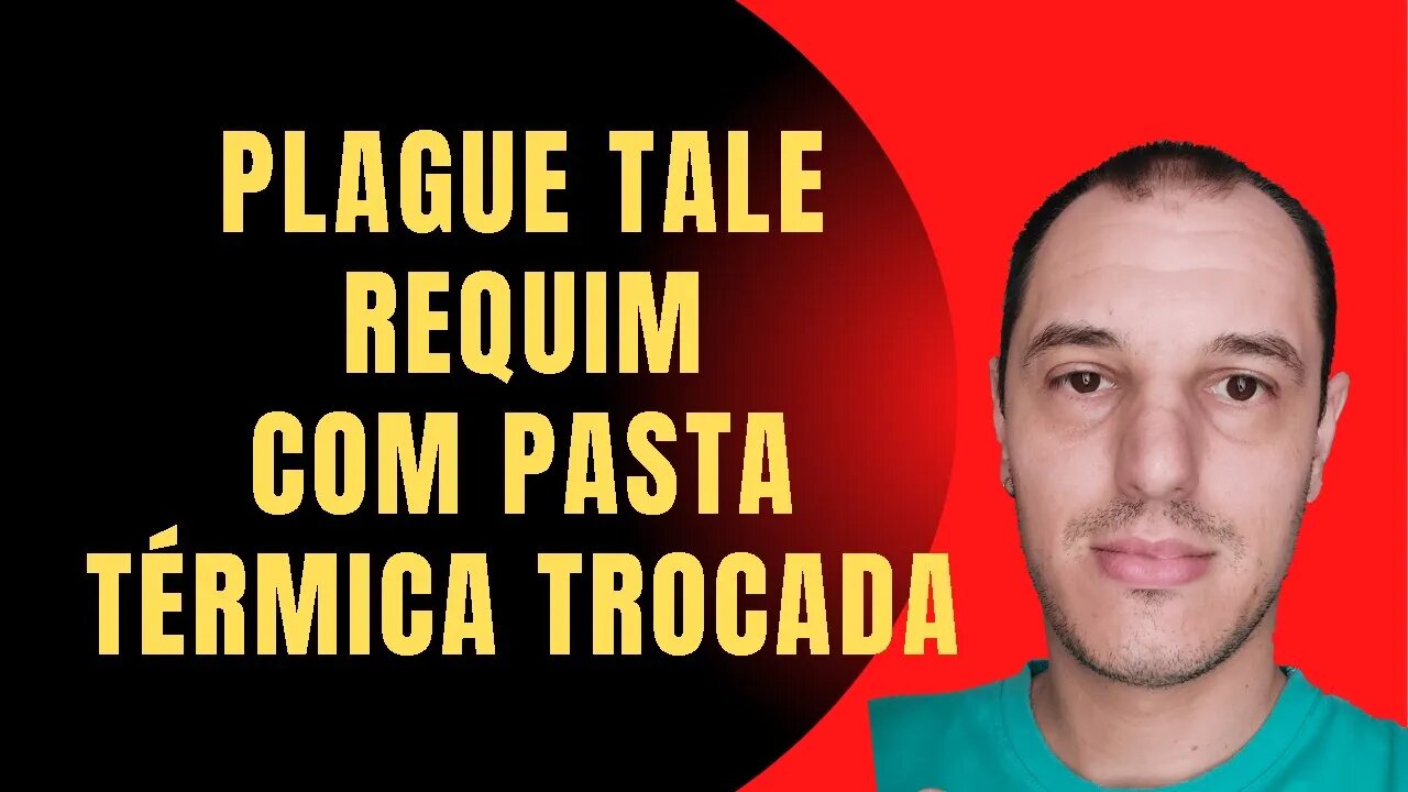 Jogando PLAGUE TALE REQUIM com a PASTA TÉRMICA TROCADA e testando LIGADO na TOMADA