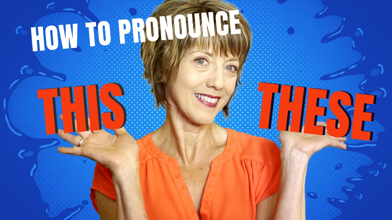 How to pronounce THIS and THESE