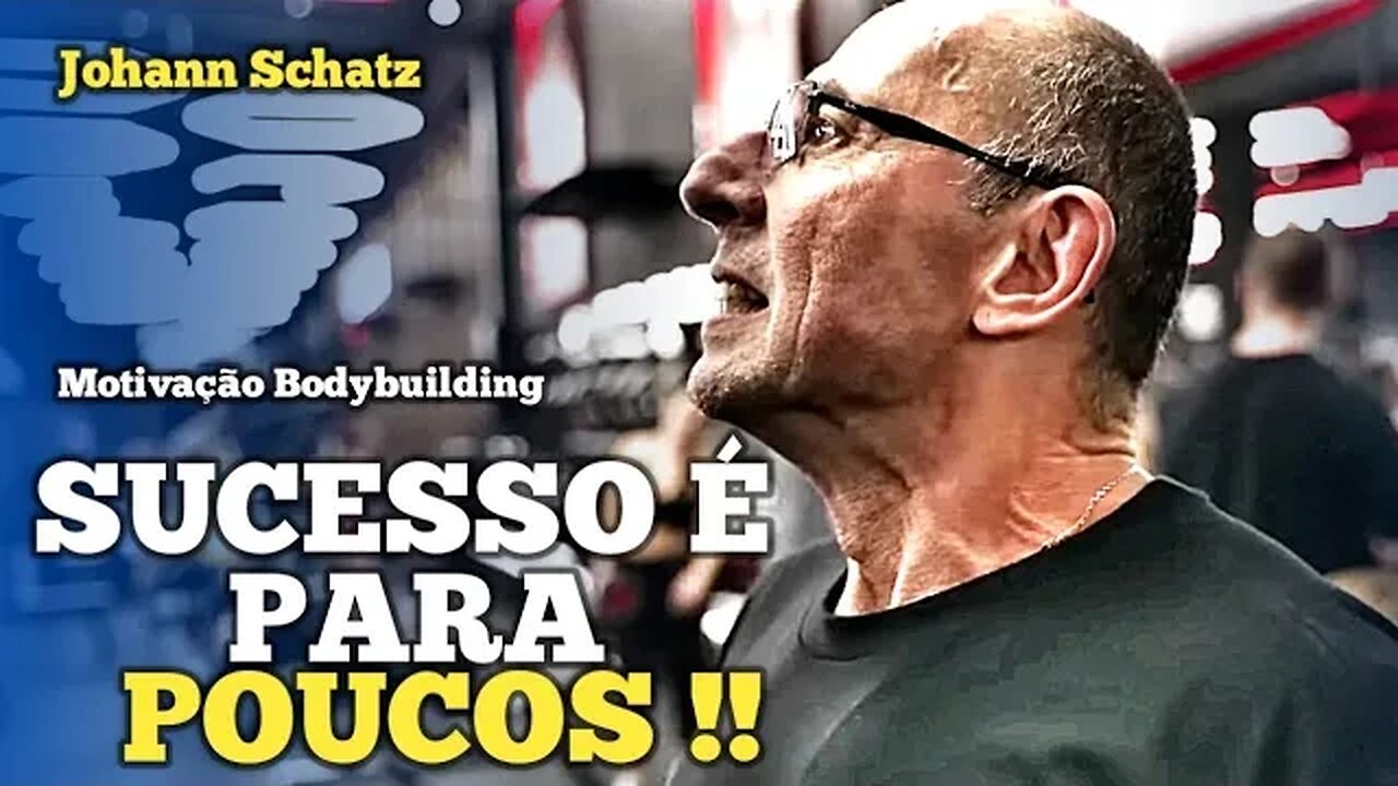 JOHANN SCHATZ - SUCESSO É ESPORTE PRA POUCOS | Motivação Bodybuilding