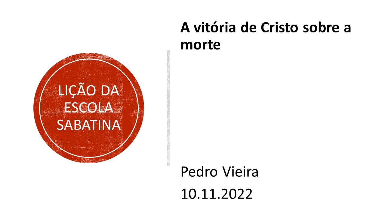 Lição da escola sabatina_A vitória de Cristo sobre a morte. 10.11.2022