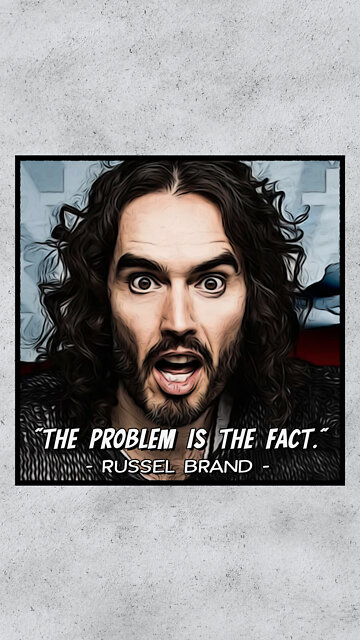 "The Problem Is The Fact"