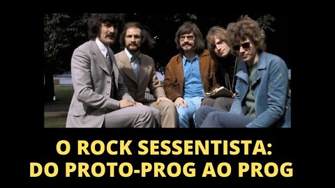 O ROCK SESSENTISTA: DO PROTO-PROGRESSIVO AO PROGRESSIVO | ROCK PROGRESSIVO E EXPERIÊNCIA ESTÉTICA