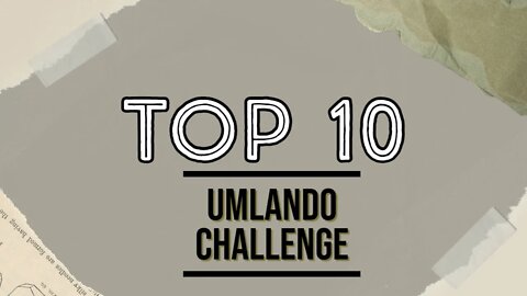 top 10 umlando challenge