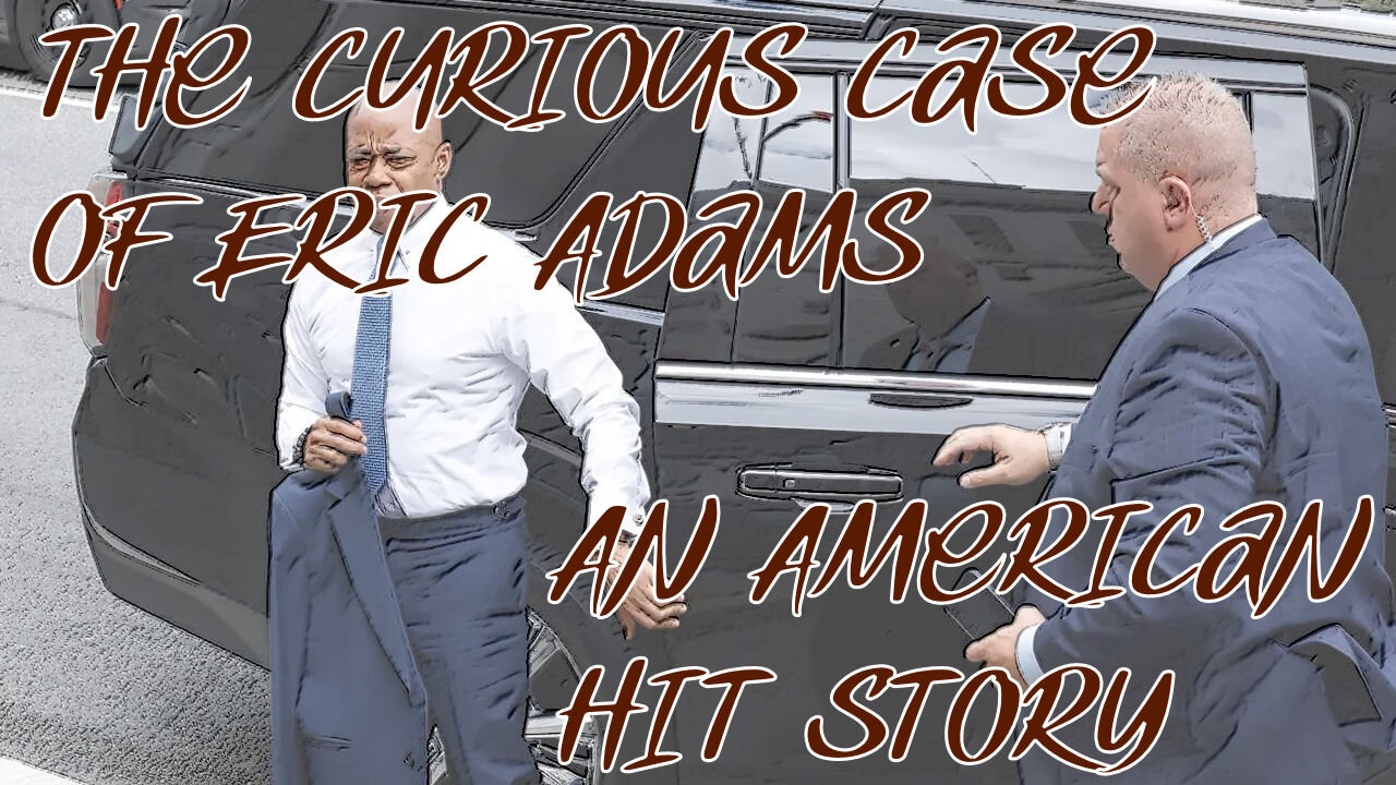 The Curious Case of Eric Adams, An American Hit Story