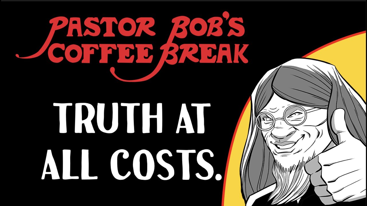 TRUTH AT ALL COSTS / PB's Coffee Break