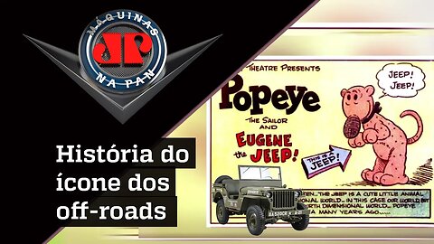 JEEP E POPEYE: 80 anos de história | Máquinas Na Pan