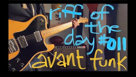 riff of the day #011 - avant funk