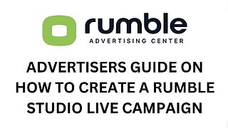 How To Create A Rumble Studio Live Campaign As An Advertiser