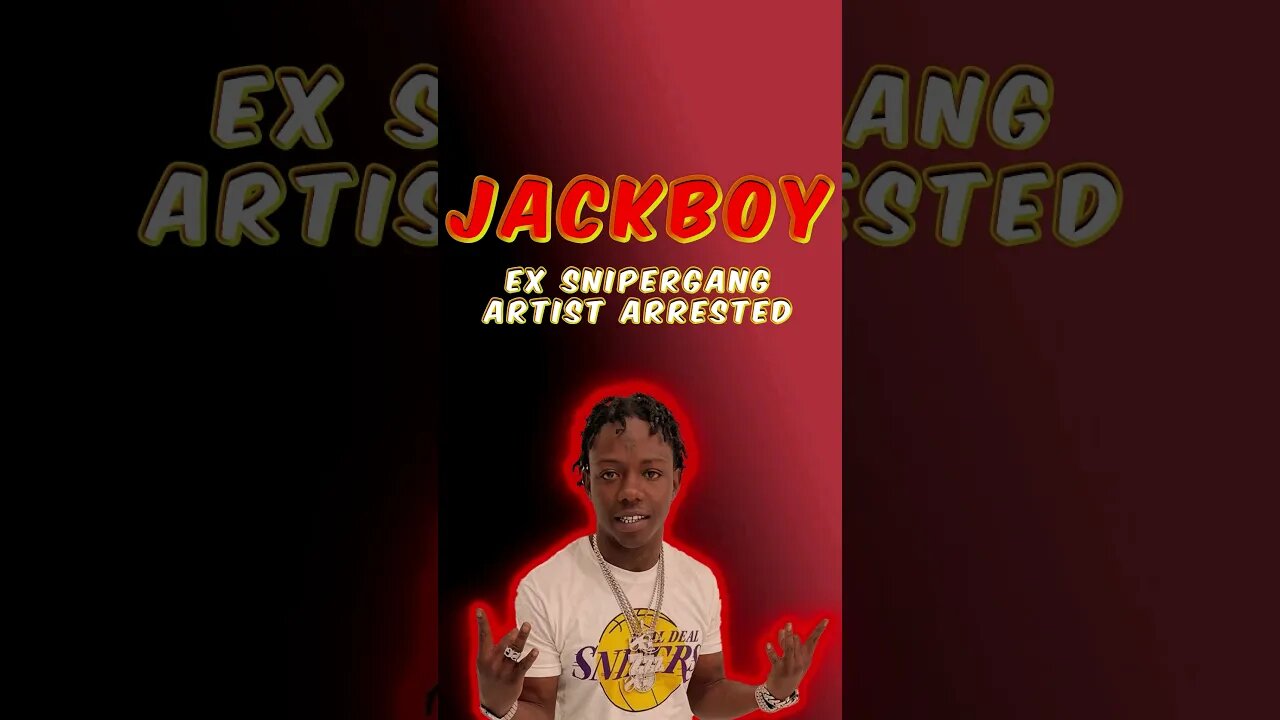 Jackboy Ex Sniper Gang Artist Arrested