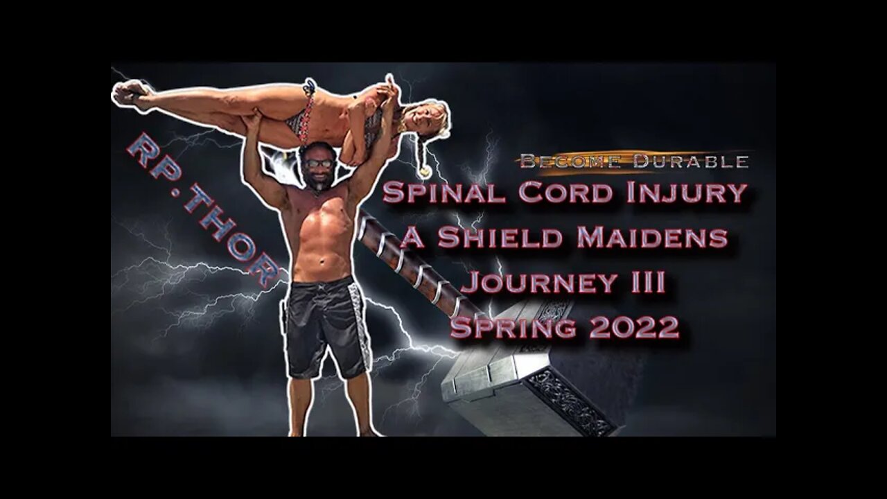 RP THOR a Shield Maiden's Journey III Spring 2022 Spinal Cord Injury Update