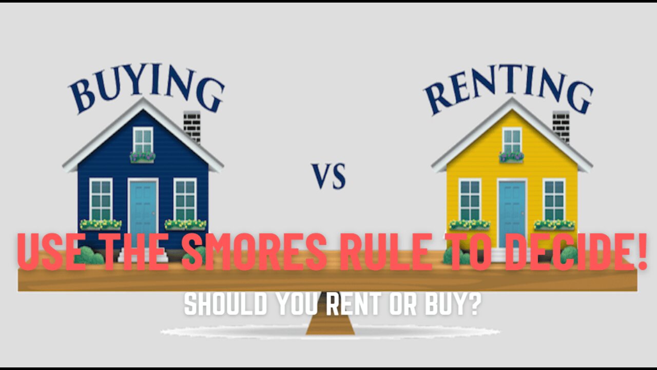 Should You Rent or Buy? Use the SMORES Rule to Decide!