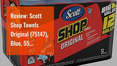 Review: Scott Shop Towels Original (75147), Blue, 55 SheetsStandard Roll, 12 RollsCase, 660 T...