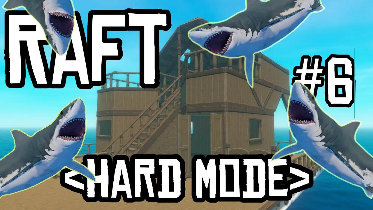 Raft... But Its HARD! ~ 6: Chapter 3 Stuffs!