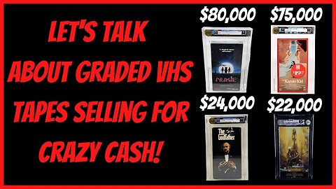 LET'S TALK ABOUT GRADED VHS TAPES SELLING FOR CRAZY CASH!