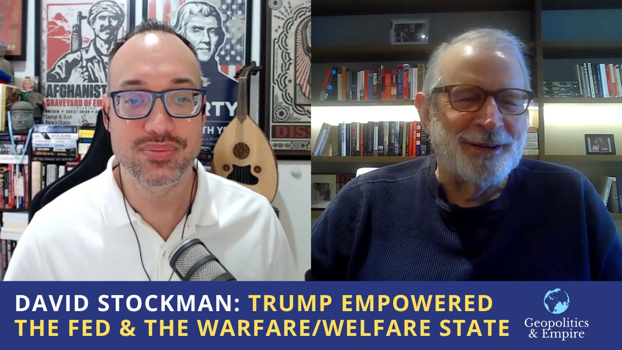 David Stockman: Trump Empowered the Fed & the Warfare/Welfare State