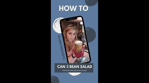 Canning 3 Bean Salad and what is the cost breakdown?