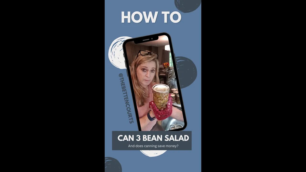 Canning 3 Bean Salad and what is the cost breakdown?