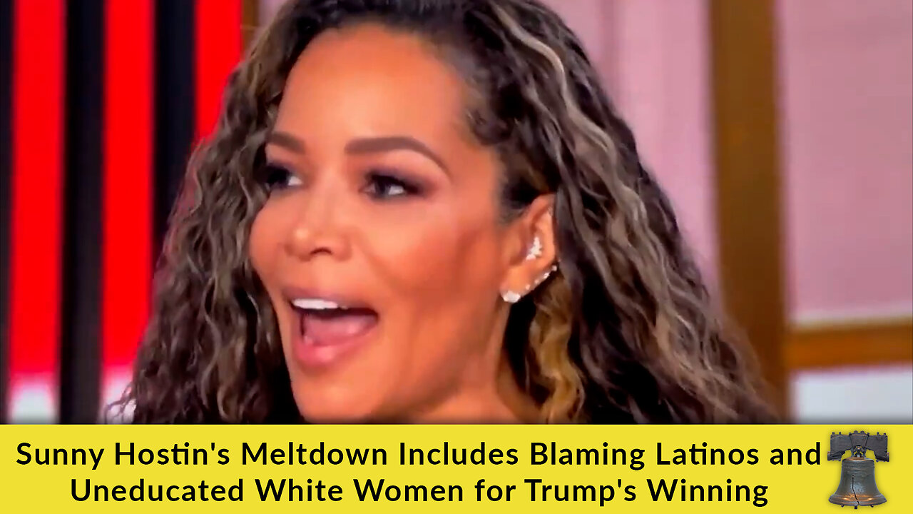 Sunny Hostin's Meltdown Includes Blaming Latinos and Uneducated White Women for Trump's Winning