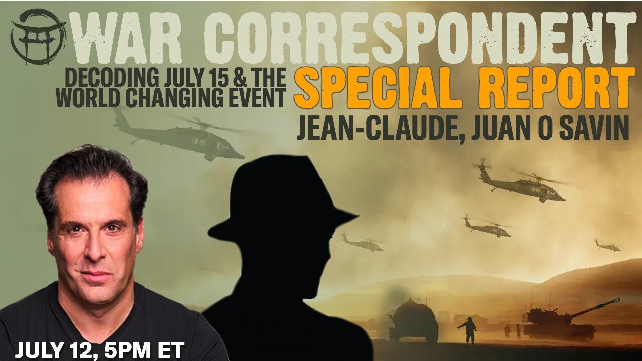 🔥WAR CORRESPONDENT: SPECIAL REPORT WITH JUAN 0 SAVIN & JEANCLAUDE JUL 12