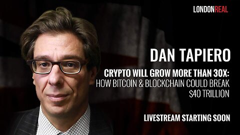 Dan Tapiero - Crypto Will Grow More Than 30X: How Bitcoin & Blockchain Could Break $40 Trillion