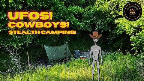 UFOS! Cowboys! Stealth Camping!