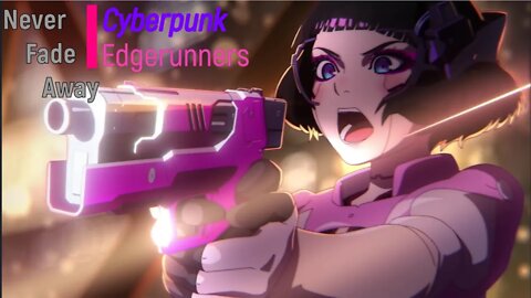 【Cyberpunk edgerunners 】 P. T. Adamczyk & Olga Jankowska-Never Fade Away(AMV)【SAMURAI】