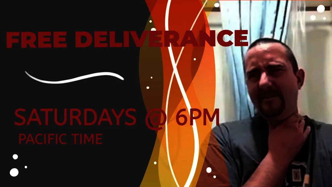 FREE LIVE DELIVERANCE, SATURDAY AT 6PM PACIFIC