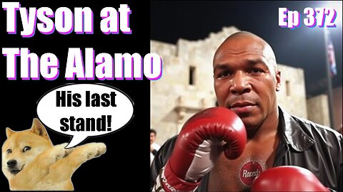 Episode 372 | Live Stream Podcast| - Tyson at The Alamo