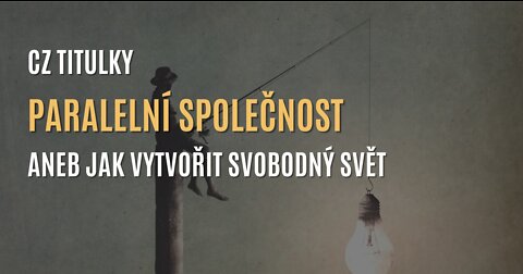 Paralelní společnost vs totalitarismus | Jak vytvořit svobodný svět (CZ TITULKY)