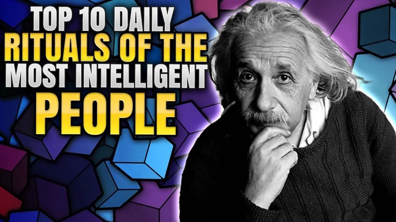 TOP 10 DAILY RITUALS OF THE MOST INTELLIGENT PEOPLE