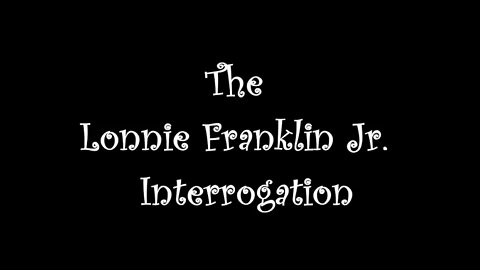 🐇Lonnie Franklin Jr. Interrogation - Grim Sleeper Serial Killer