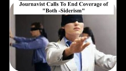 Journavist Calls To End Coverage of "Both -Siderism"