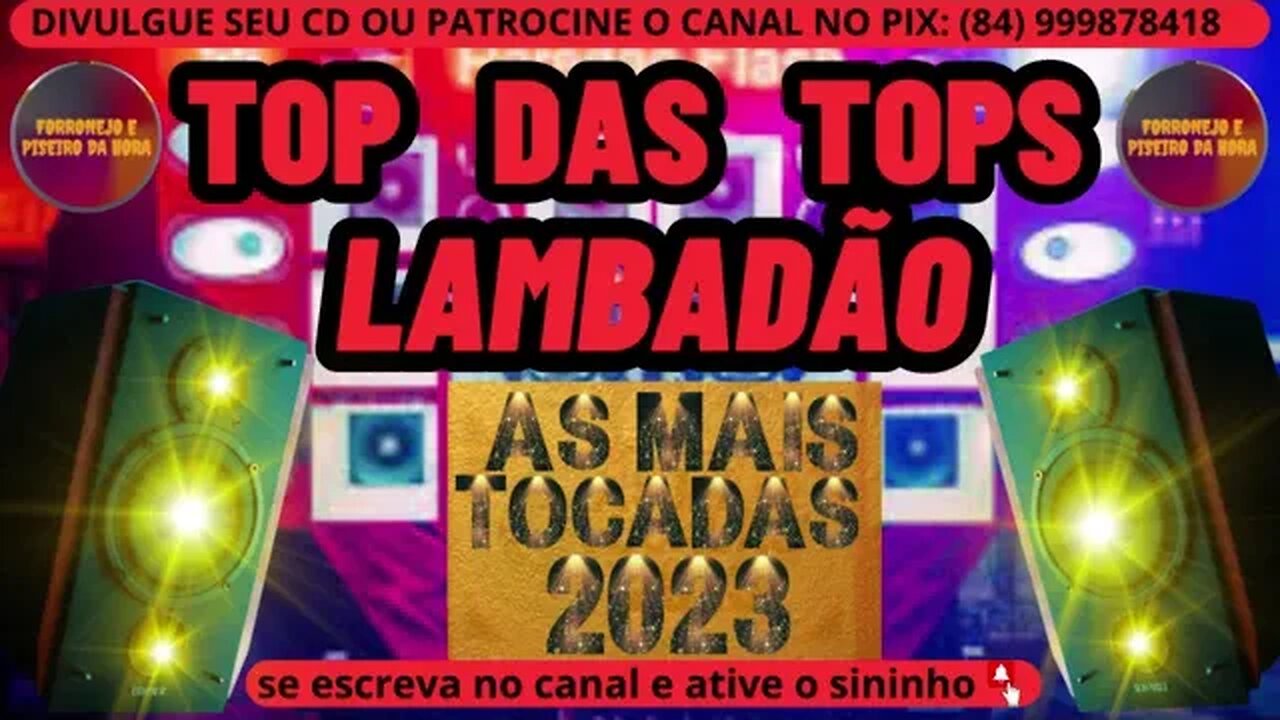 TOP DAS TOPS DO LAMBADÃO 2023 @brasilsertanejando4788​