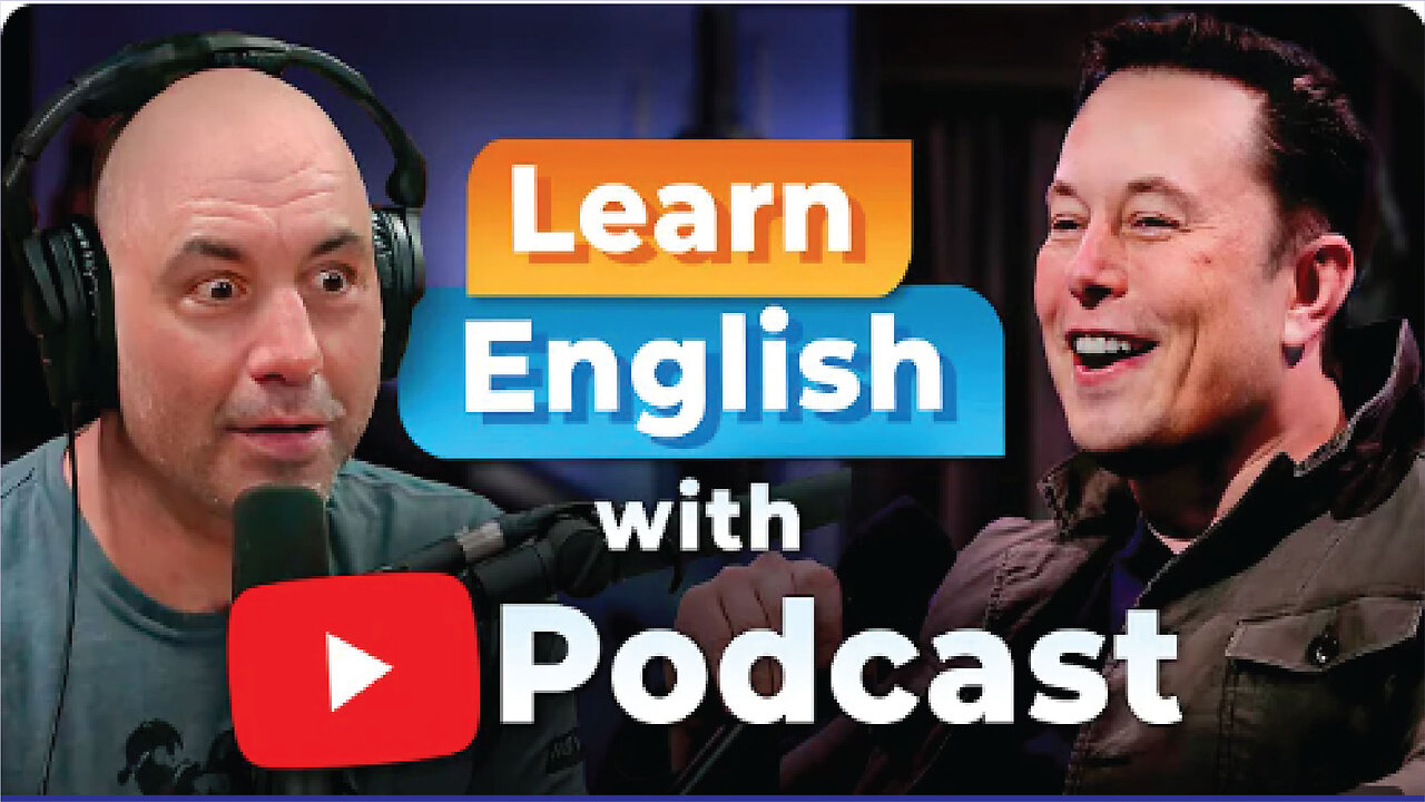 Learn English with the JOE ROGAN PODCAST — Elon Musk